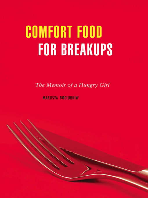 Title details for Comfort Food for Breakups by Marusya Bociurkiw - Available